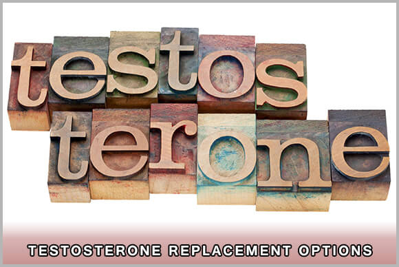 Testosterone Replacement Options | Testosterone Deficiency