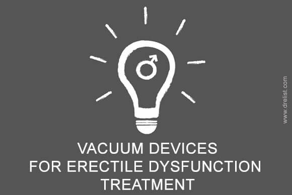 Vacuum Devices for Erectile Dysfunction Treatment