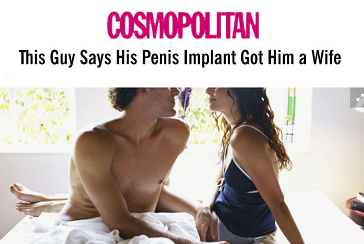 Cosmopolitan: This Guy Says His Penis Implant Got Him a Wife