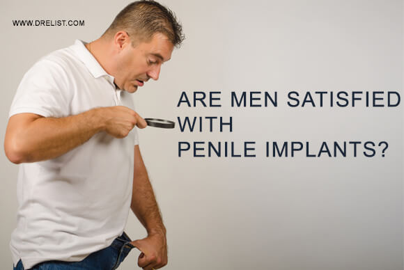 Are Men Satisfied With Penile Implants?