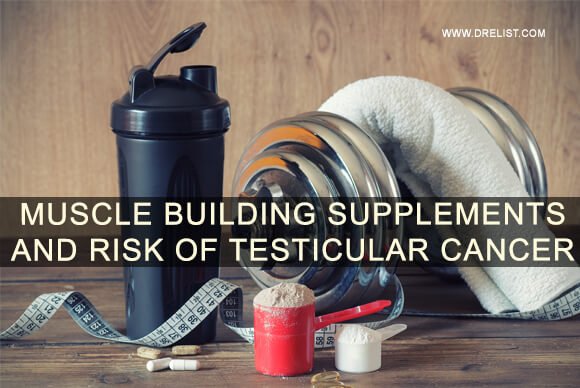Muscle Building Supplements And Risk Of Testicular Cancer