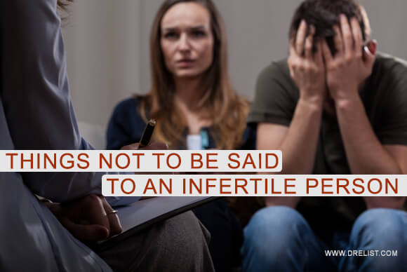 Things Not To Be Said To An Infertile Person