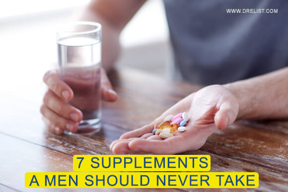 7 Supplements A Men Should Never Take