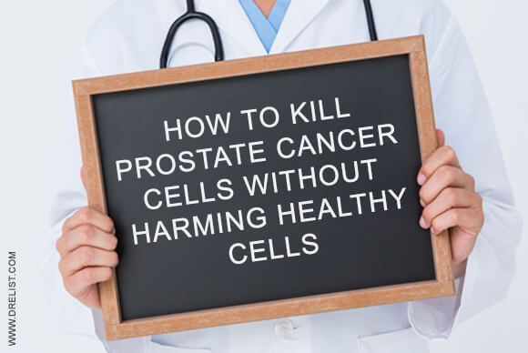 How To Kill Prostate Cancer Cells Without Harming Healthy Cells