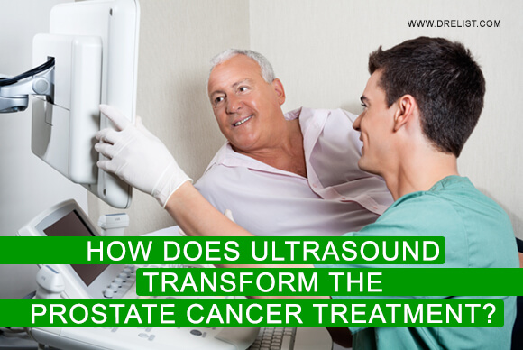 How Does Ultrasound Transform The Prostate Cancer Treatment?