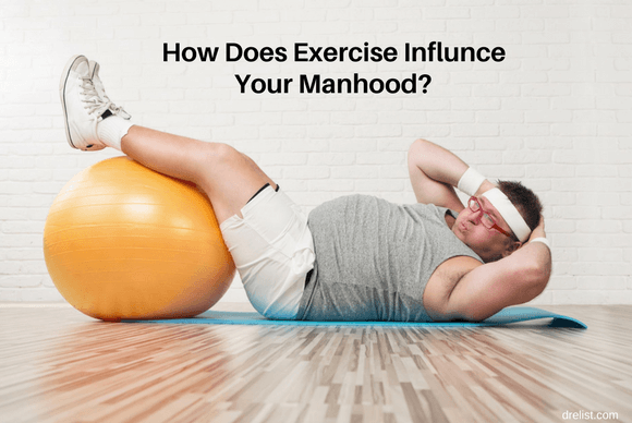 How Does Exercise Influence Your Manhood?