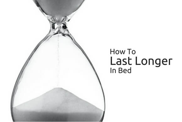 How To Last Longer In Bed