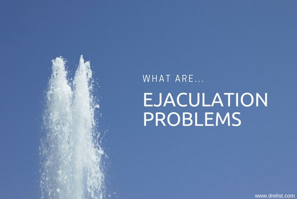 Common Ejaculation Problems in Men