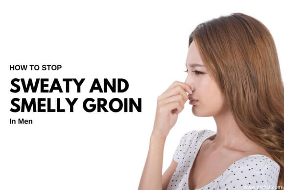 How To Stop Sweaty and Smelly Groin