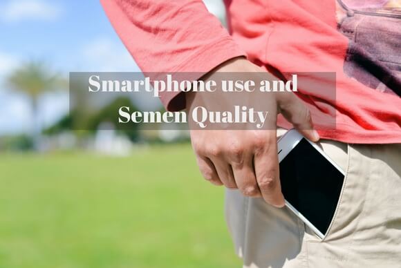 Smartphone use and Semen Quality