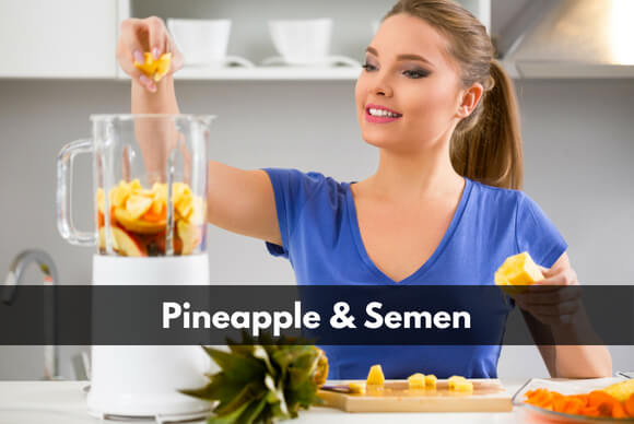 Pineapple & Semen