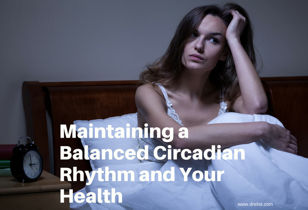 Maintaining a Balanced Circadian Rhythm and Your Health