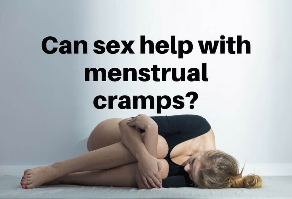 Can sex help with menstrual cramps?