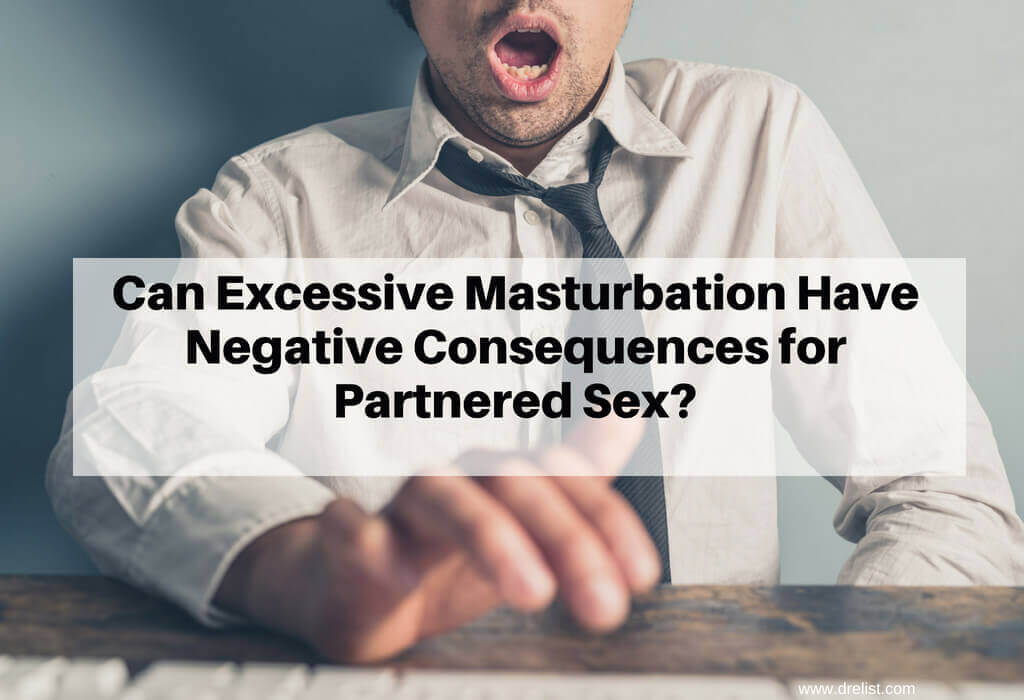Can Excessive Masturbation Have Negative Consequences for Partnered Sex?