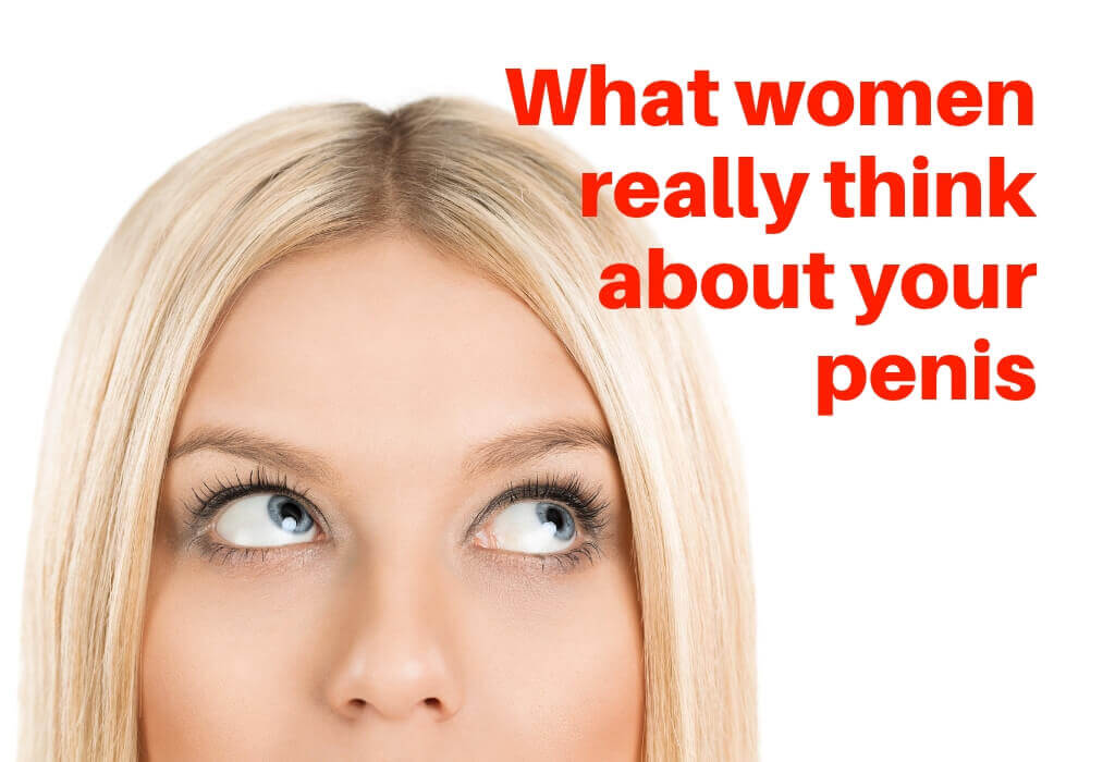 What women think about your penis
