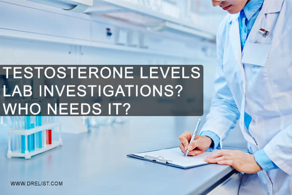 Testosterone levels Lab Investigations, Who Needs It?