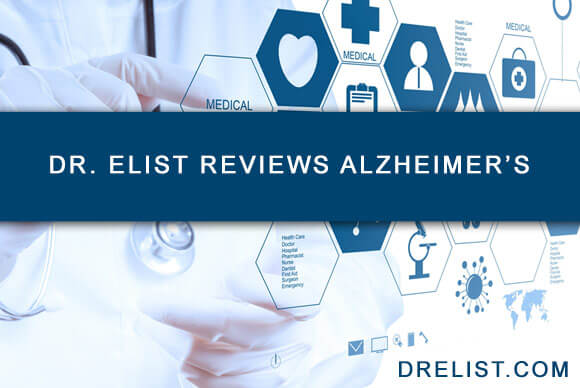 Dr. Elist Reviews Alzheimer’s & Weekly Blog Topics
