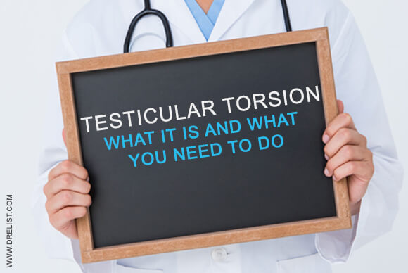 Testicular Torsion – What It Is and What You Need to Do