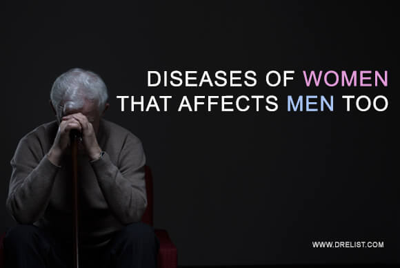 Diseases Of Women That Affects Men Too